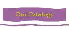 Our Catalogs