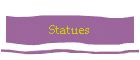 Statues